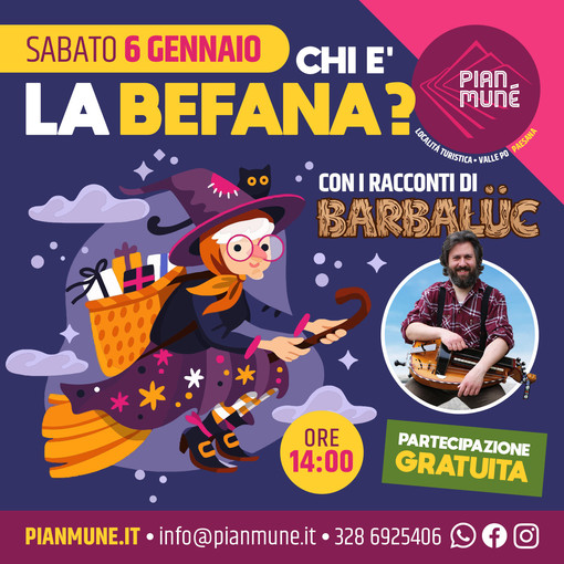 A Pian Munè di Paesana la Befana vien di notte… Andiamo a cercarla insieme?